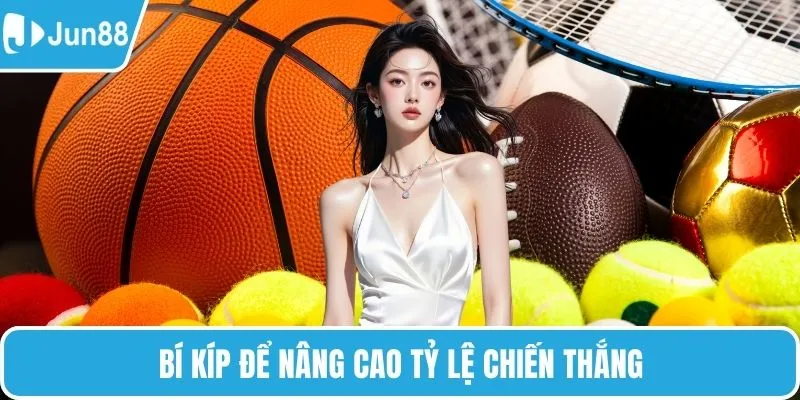 Bí kíp để nâng cao tỷ lệ chiến thắng